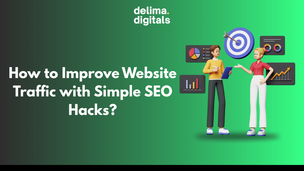 How to Improve Website Traffic with Simple SEO&nbsp;Hacks?