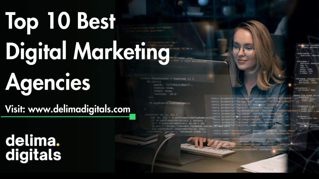 Delhi’s Top 10 Best Digital Marketing&nbsp;Agencies