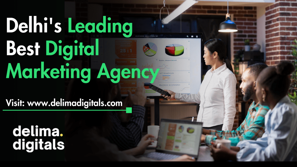 Delhi’s Leading Best Digital Marketing Agency – Delima&nbsp;Marketing