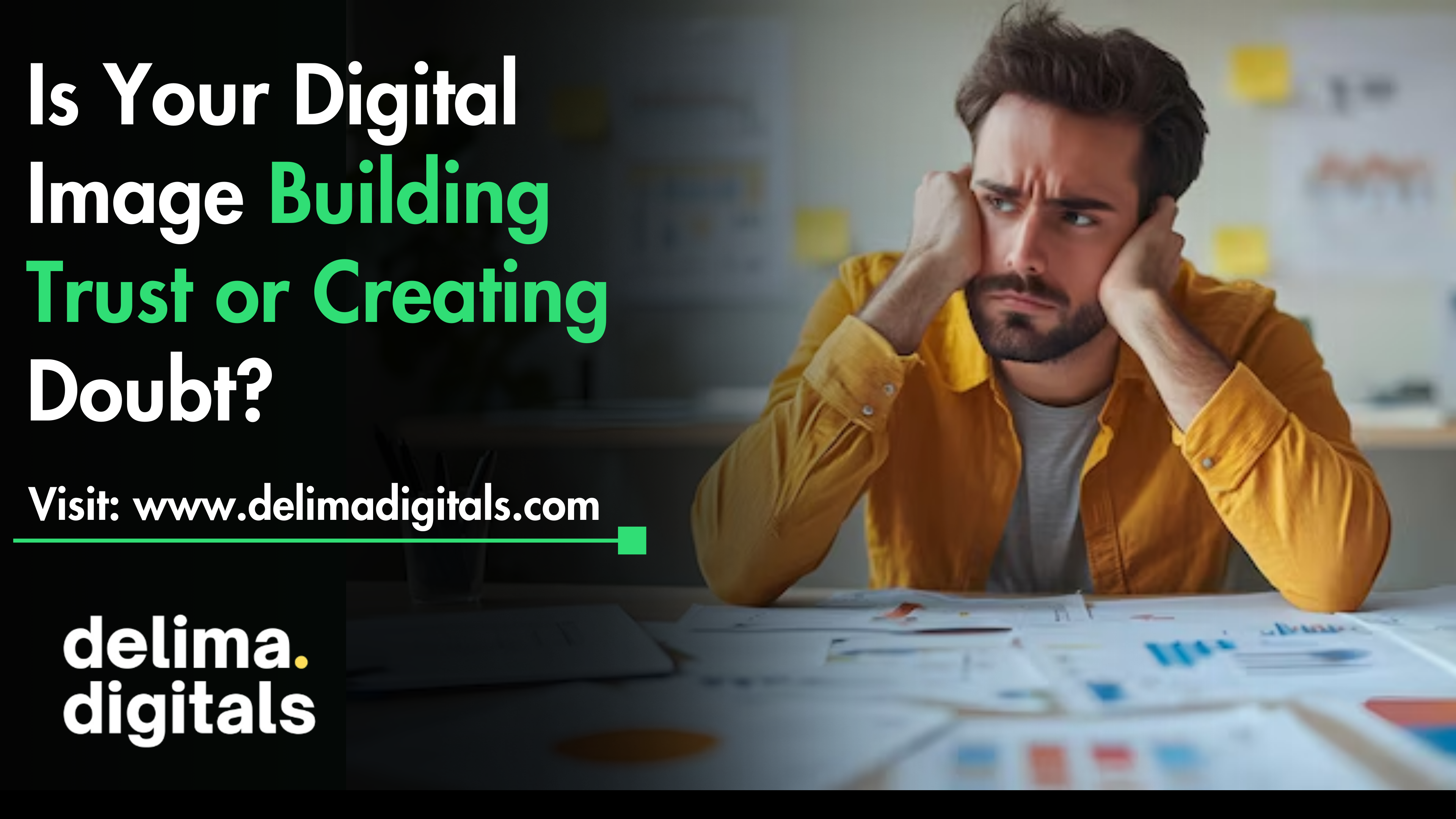 Is Your Digital Image Building Trust or Creating&nbsp;Doubt?